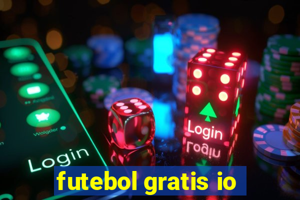 futebol gratis io